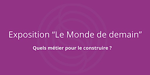 Image principale de Exposition "Le Monde de demain"