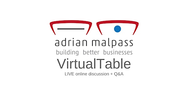 Adrian Malpass' VirtualTable: Adapting to the new business future (online)
