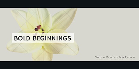 Bold Beginnings Virtual Marriage Preparation Retreat primary image