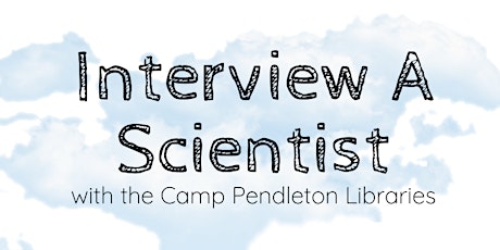 Interview A Scientist with the Camp Pendleton Libraries primary image