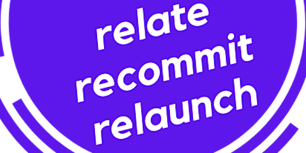 RE - relate, recommit, relaunch
