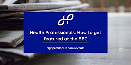Webinar: Health Professionals - How to get featured on the BBC primary image