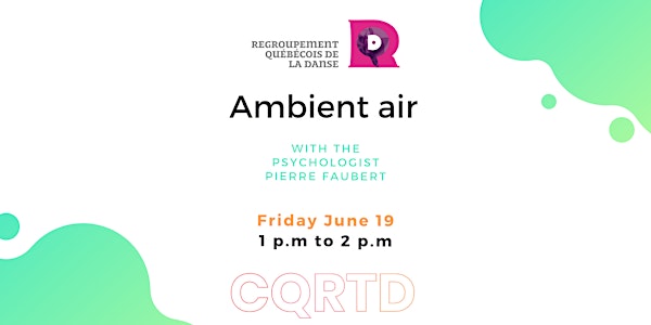 Ambient Air with the RQD (Regroupement  québécois de la danse).