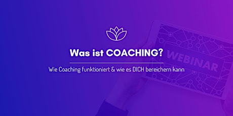 Hauptbild für Was ist Coaching? (Live Webinar)