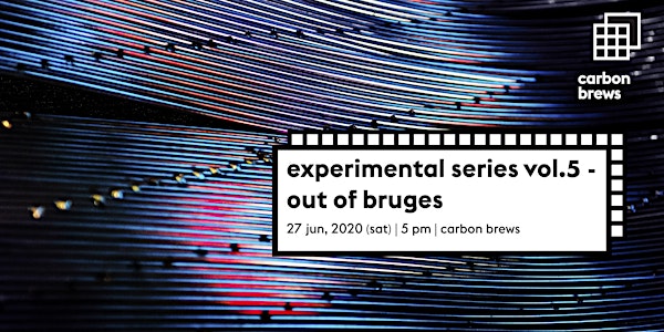 Experimental Series Vol. 5 - Out of Bruges