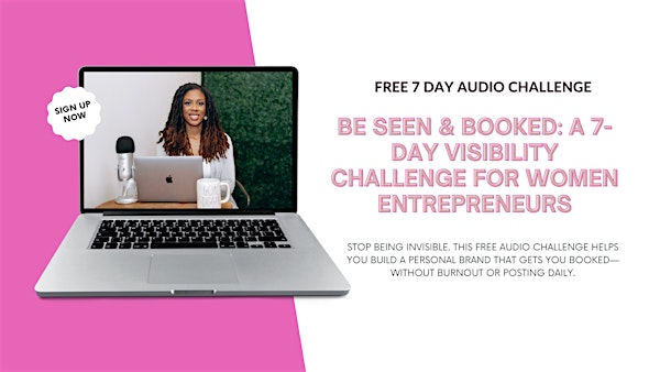Be Seen & Booked: A 7-Day Visibility Challenge for Women Entrepreneurs-
