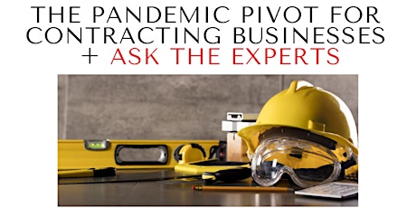 The Pandemic Pivot for Contracting Businesses    + Ask the Expert