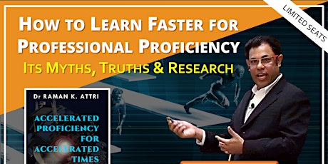How to  Learn Faster for Professional Proficiency: Myths, Truths & Research primary image