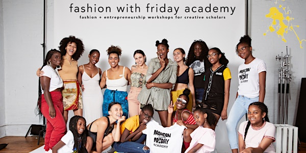 Fashion With Friday Academy:  2020 Digital Summer Workshop!