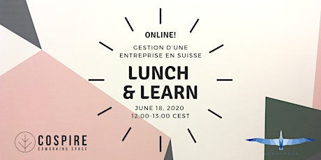Hauptbild für Lunch and Learn: Gestion d’une entreprise en Suisse