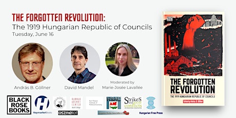 The Forgotten Revolution: The 1919 Hungarian Republic of the Councils—Live
