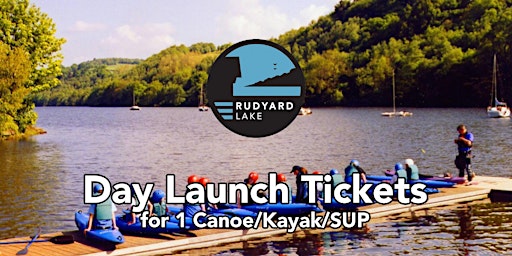 Day Launch Tickets (for Canoes/Kayaks & SUPS (Paddleboards)