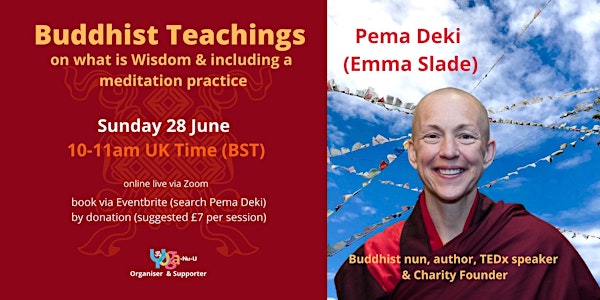 Buddhist Teaching and Meditation by Pema Deki (Emma Slade) online live