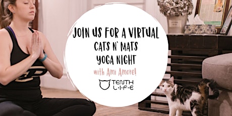 *VIRTUAL* Tenth Life Cats N' Mats Yoga with Ami Amore' - Individual Ticket