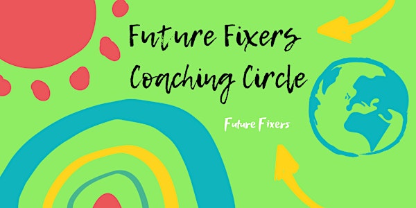 Future Fixers Coaching Circle