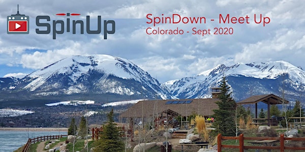 SpinDown - Drone Meetup in Dillon, Colorado
