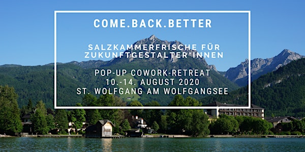 Come.back.better - Salzkammerfrische für ZukunftsgestalterInnen