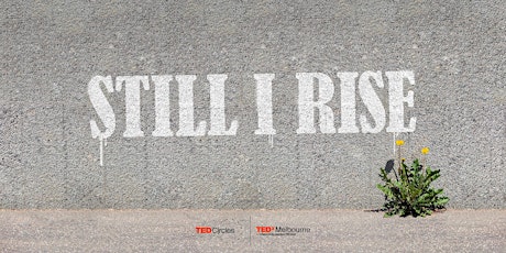 TEDxMelbourne Circle: Still I Rise (Resilience)