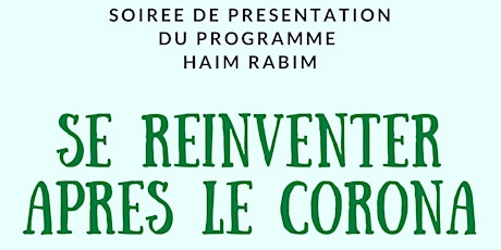 SE REINVENTER APRES LE CORONA - SOIREE DE PRESENTATION HAIM RABIM