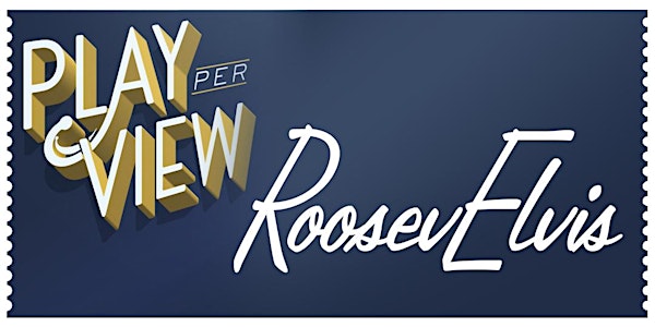 Play-PerView: The TEAM's RoosevElvis (PreRecorded Live-Stream OnDemand)