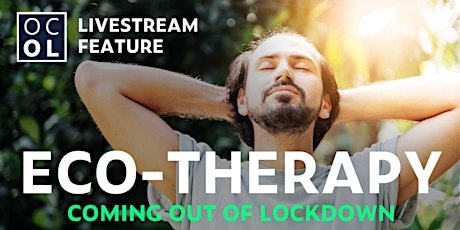 EcoTherapy "Coming Out Of Lockdown" - Livestream Spotlight primary image