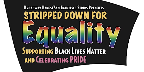 Stripped Down for Equality: Celebratng Pride & Supporting BlackLivesMatter