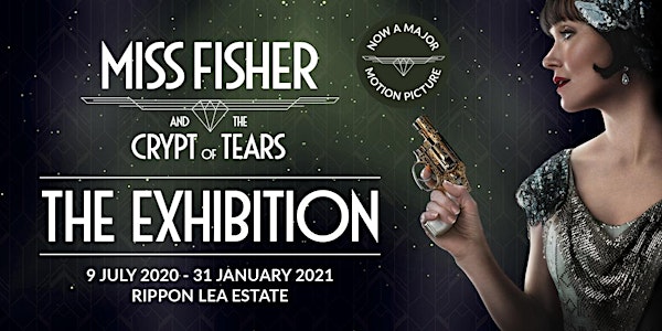 Miss Fisher and the Crypt of Tears Exhibition | Sept-Oct