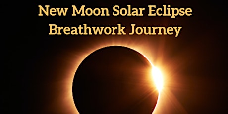 New Moon Solar Eclipse Breathwork Journey