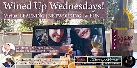 Wined Up Wednesdays! Virtual LEARNING | NETWORKING | & FUN…