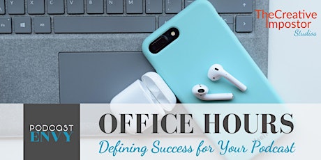 Podcast Envy Office Hours: How do you define success for your podcast? primary image