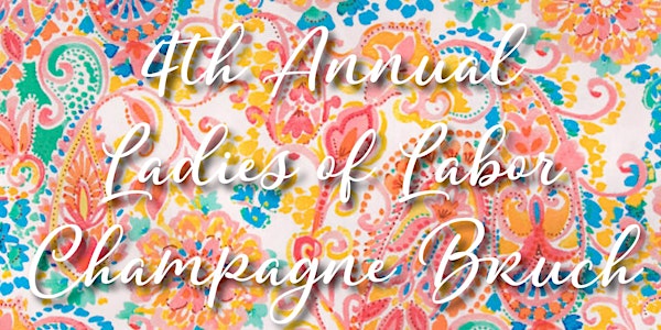 4th Annual Ladies of Labor Champagne Brunch