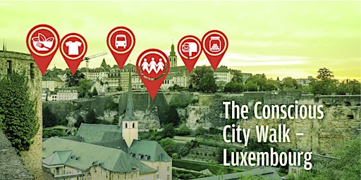 The Conscious City Walk - Luxembourg (in English)