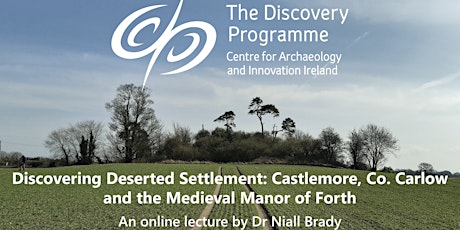 Online lecture about Medieval Castlemore, Co. Carlow by Dr Niall Brady