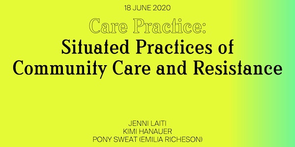 Care Practice: Situated Practices of Community Care and Resistance