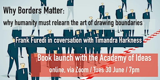 Why Borders Matter: book launch with Frank Furedi and Timandra ...
