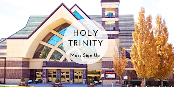 Holy Trinity Weekend Masses July 25th and 26th