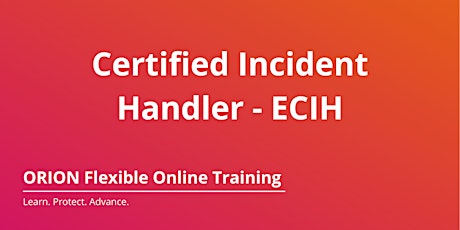 Imagen principal de ORION Flexible Online Training - Certified Incident Handler – ECIH