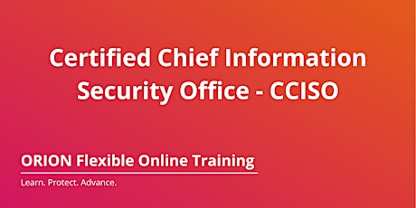 ORION Flexible Online Training Certified Chief Information Security Officer