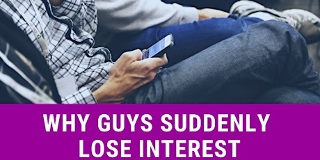 Hauptbild für Why Guys Suddenly Lose Interest