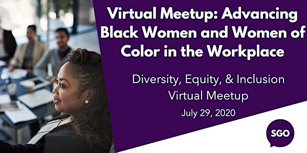 Virtual Meetup: Advancing Black Women and Women of Color in the Workplace