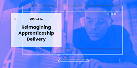 Training providers - Reimagining Apprenticeship Delivery with OneFile primary image