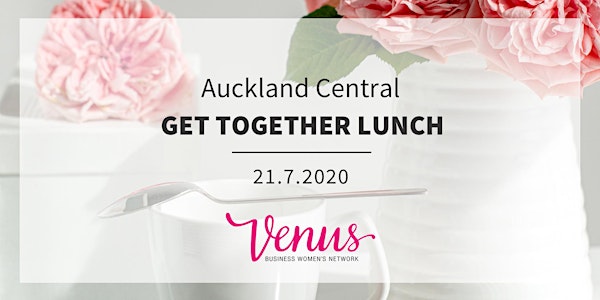 Venus Auckland Central Lunch  - 21st July 2020
