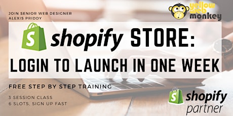SHOPIFY STORE: LOGIN TO LAUNCH IN ONE WEEK