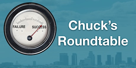 Chuck's Global Entrepreneurial  Roundtable Hosted by Chuck Goldstone