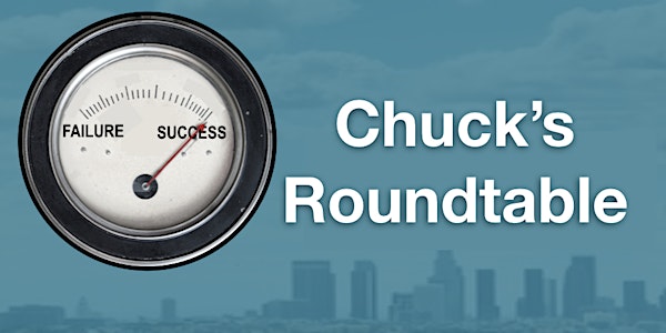 Chuck's Global Entrepreneurial  Roundtable Hosted by Chuck Goldstone