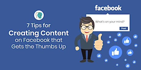 7 Tips for  Creating Content  on Facebook that  Gets the Thumbs Up primary image