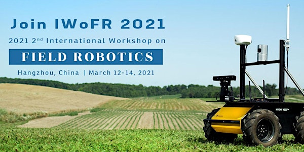 2021 2nd International Workshop on Field Robotics (IWoFR 2021)