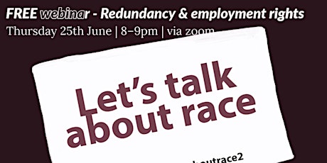 Let's talk about race - Employee rights, Redundancy, Bullying & harassment primary image