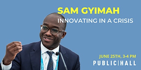 Innovating in a Crisis with Former UK Science Minister Sam Gyimah primary image