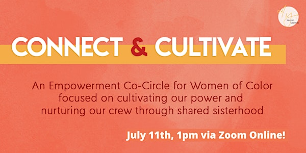 July - Connect & Cultivate: A Women of Color Empowerment Co-Circle